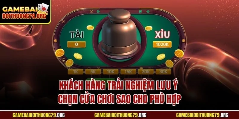Tài xỉu online 3 Khách hàng trải nghiệm lưu ý chọn cửa chơi sao cho phù hợp