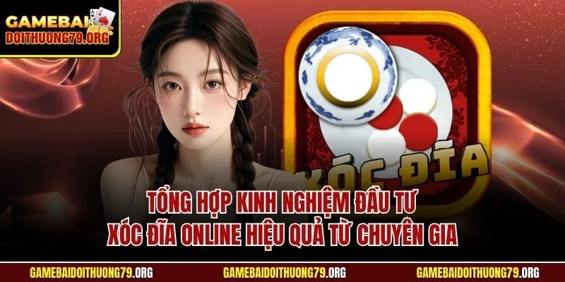 Xóc đĩa online 3 Tổng hợp kinh nghiệm đầu tư xóc đĩa online hiệu quả từ chuyên gia