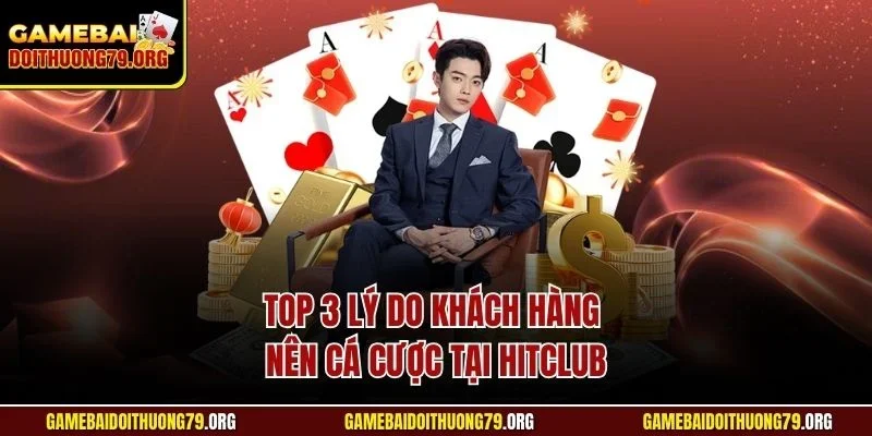 Hitclub| Khám Phá Cổng Game Trực Tuyến Đẳng Cấp Nhất 2025 3 Top 3 lý do khách hàng nên cá cược tại Hitclub